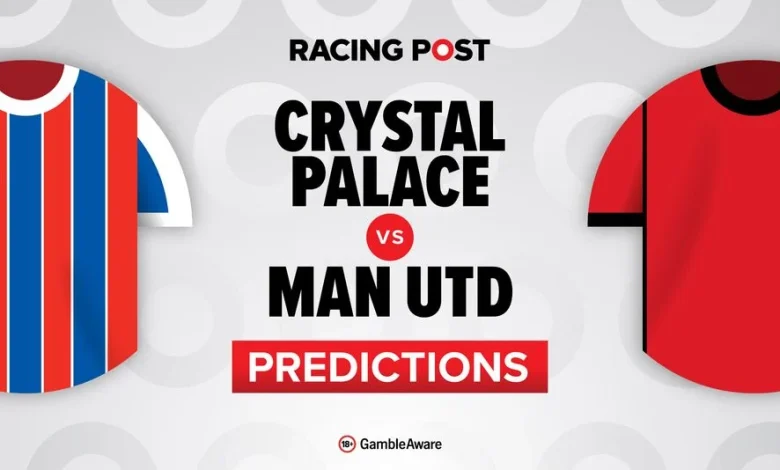 Crystal Palace vs Manchester United predictions, team news, betting tips, odds and Bet Builder