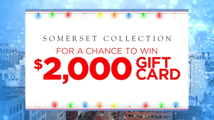 Enter to win $2,000 Somerset Collection gift card!