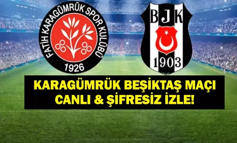 KARAGÜMRÜK BEŞİKTAŞ MAÇI CANLI İZLE| Fatih Karagümrük Beşiktaş Maçı Hangi Kanalda, Saat Kaçta? İşte Süper Lig Karagümrük Beşiktaş Maç Yayın Bilgisi...