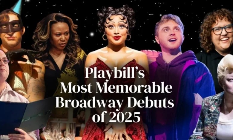 10 Most Memorable Broadway Debuts of 2025