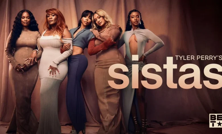 BET Renews Tyler Perry's 'Sistas' For Season 10, Sets Premiere Date