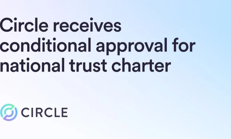 Circle Receives Conditional Approval from OCC for National Trust Charter