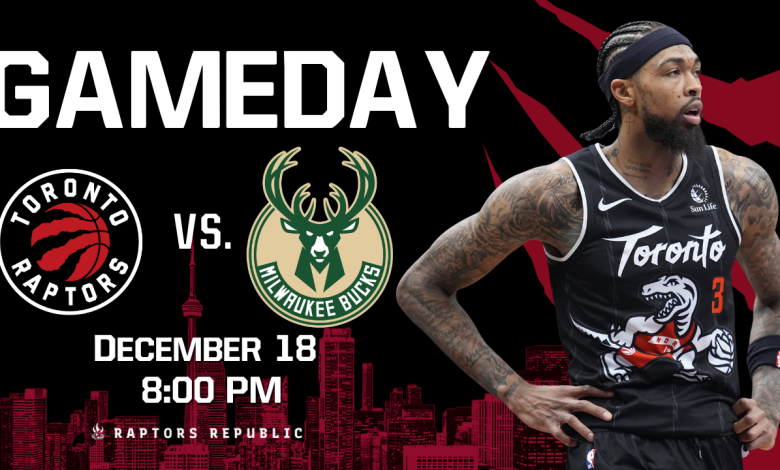 Gameday: Raptors @ Bucks, December 18th