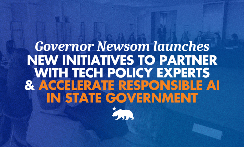 Governor Newsom launches new initiatives to partner with tech policy experts and accelerate responsible AI in state government