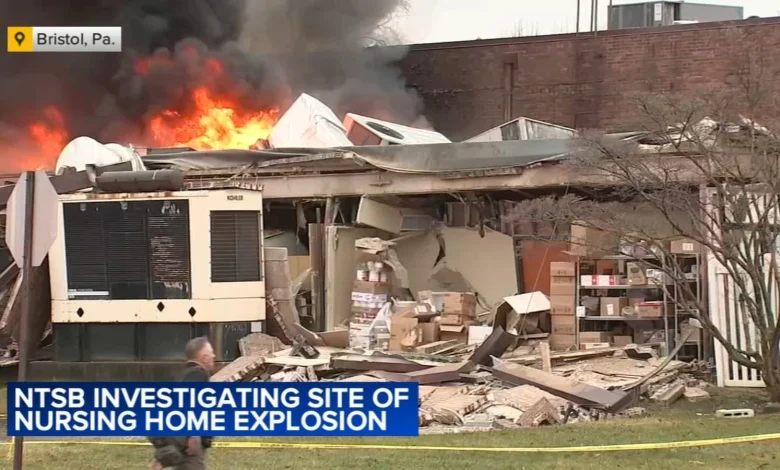 NTSB provides update on deadly nursing home explosion in Bristol Township, Bucks County