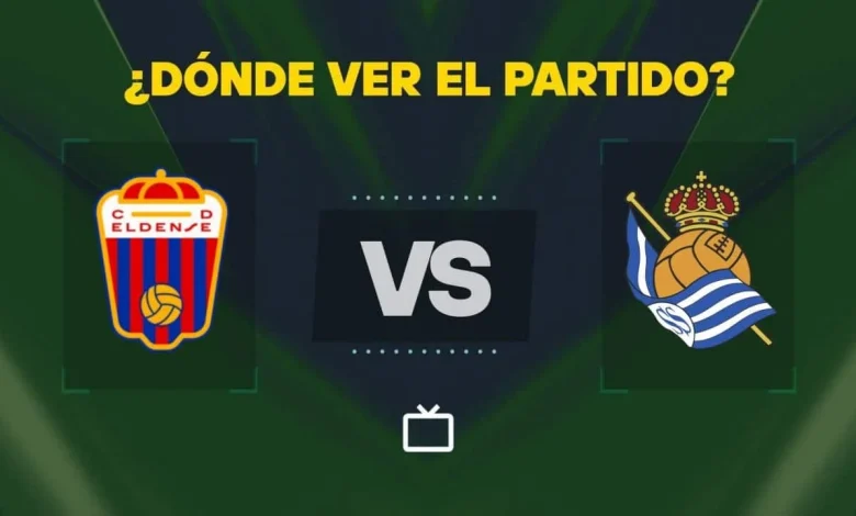 Qué canal pasa Eldense vs Real Sociedad hoy: dónde ver gratis y EN VIVO la Copa del Rey