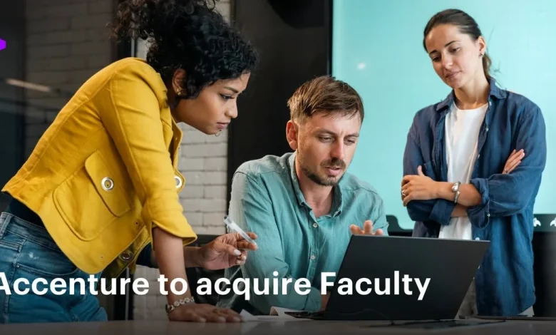 Accenture to Acquire Faculty to Scale AI Capabilities