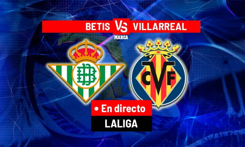 Betis - Villarreal en directo | LaLiga EA Sports hoy, en vivo
