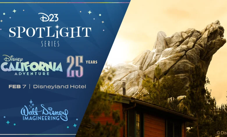 D23 Spotlight Series: Disney California Adventure’s 25th Anniversary Celebration