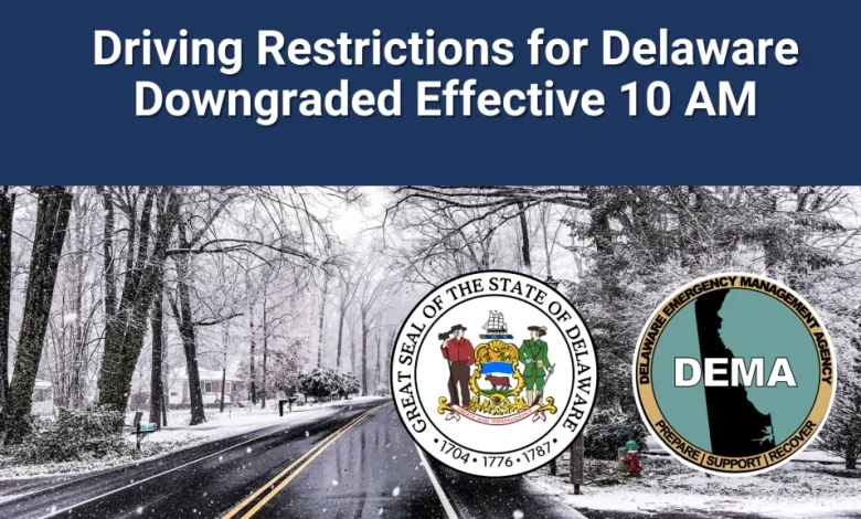 Driving Restrictions for Delaware Downgraded Effective 10am