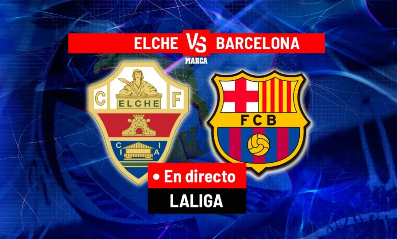 Elche - Barcelona en directo | LALIGA EA Sports hoy en vivo