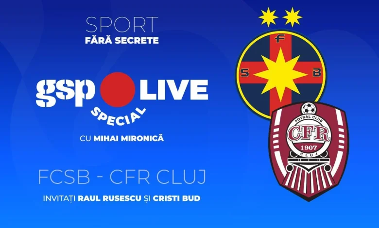 FCSB - CFR Cluj » Meci decisiv pentru play-off! Comentăm la GSP Live Special