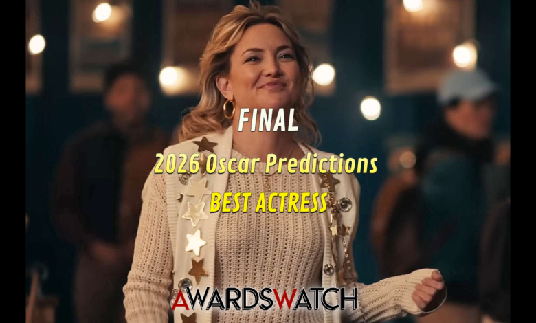 FINAL 2026 Oscar Predictions: BEST ACTRESS