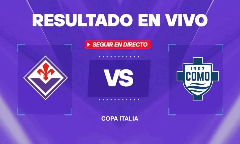 Fiorentina vs Como: Resultado EN VIVO, minuto a minuto y goles de la Copa Italia