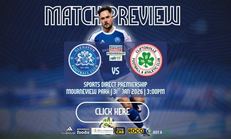 GLENAVON V CLIFTONVILLE, A LOOK AHEAD