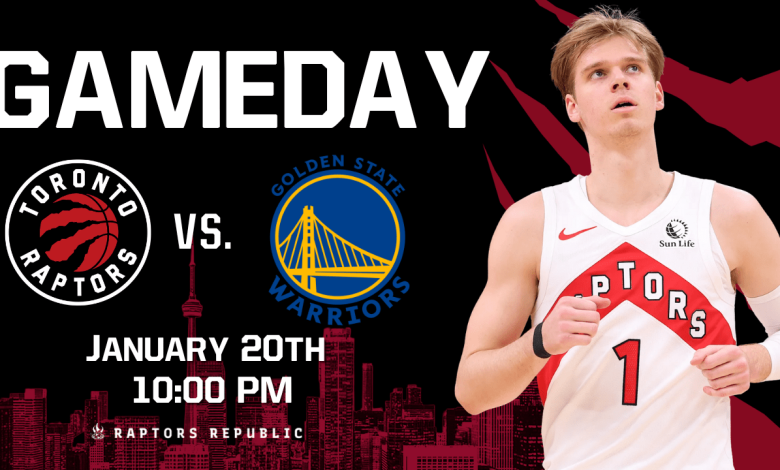 Gameday: Raptors @ Warriors, January 20th