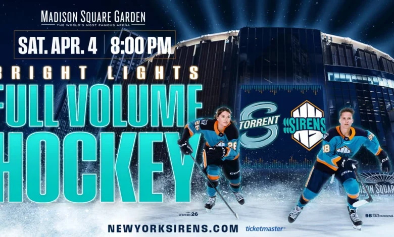 NEW YORK SIRENS SET TO TAKE THE ICE AT MADISON SQUARE GARDEN ON APRIL 4TH AGAINST THE SEATTLE TORRENT | PWHL
