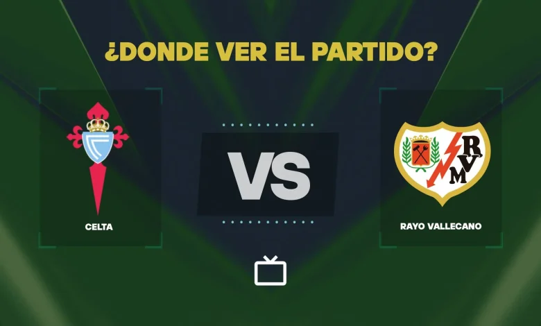 Qué canal pasa Celta vs Rayo Vallecano hoy: dónde ver gratis y EN VIVO de LaLiga