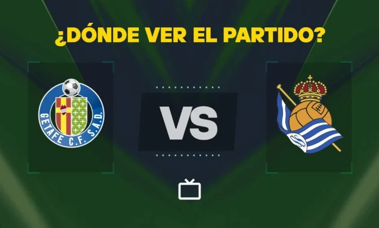 Qué canal pasa Getafe vs Real Sociedad hoy: dónde ver gratis y EN VIVO de LaLiga
