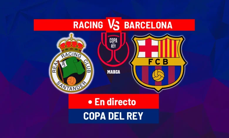 Racing - Barcelona en directo | Copa del Rey hoy en vivo