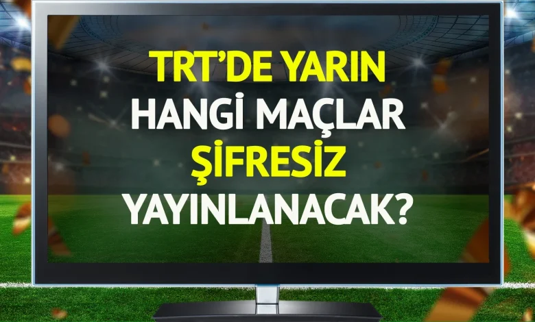 TRT'de yarın (22 Ocak Perşembe) hangi maçlar şifresiz yayınlanacak?