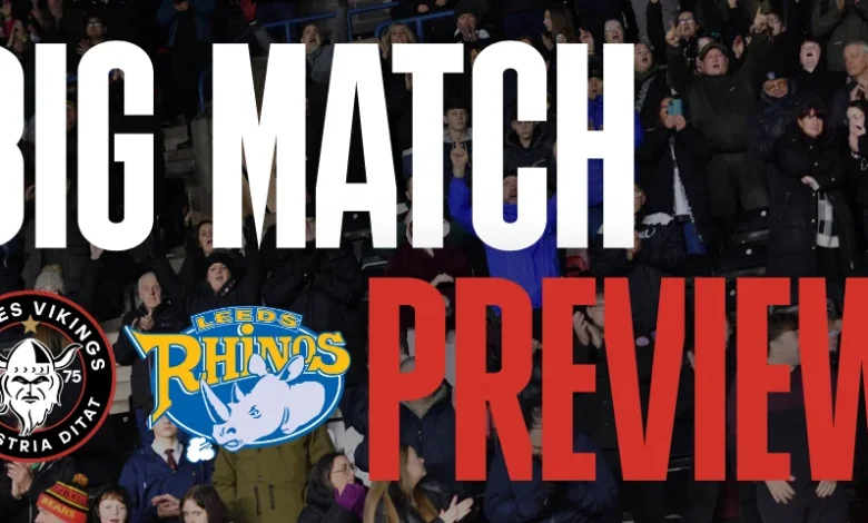 BIG MATCH PREVIEW: LEEDS RHINOS (CHALLENGE CUP)