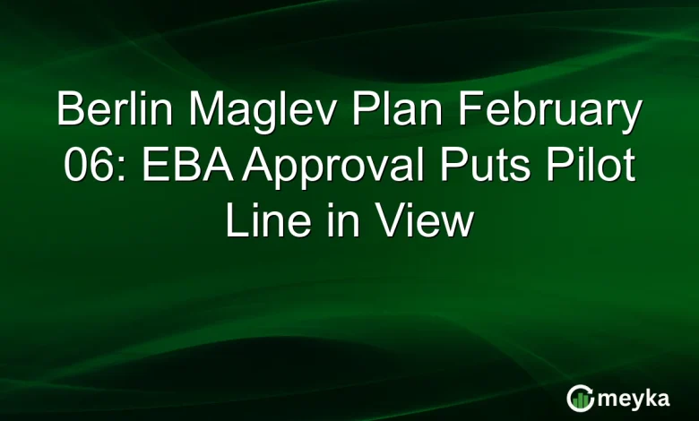 Berlin Maglev Plan February 06: EBA Approval Puts Pilot Line in View