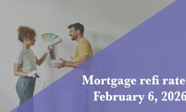 Current refi mortgage rates report for Feb. 6, 2026