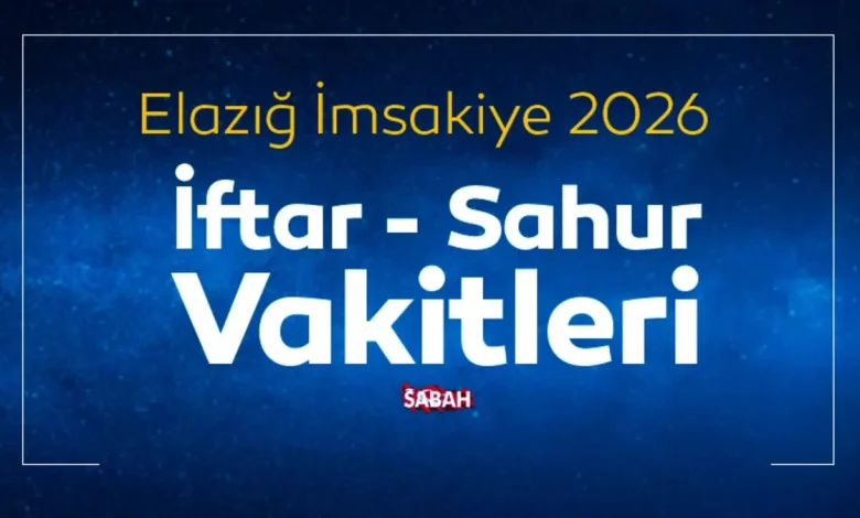 Elazığ sahur vakti 2026: Elazığ İmsakiye ile ilk iftar ve sahur saati saat kaçta?