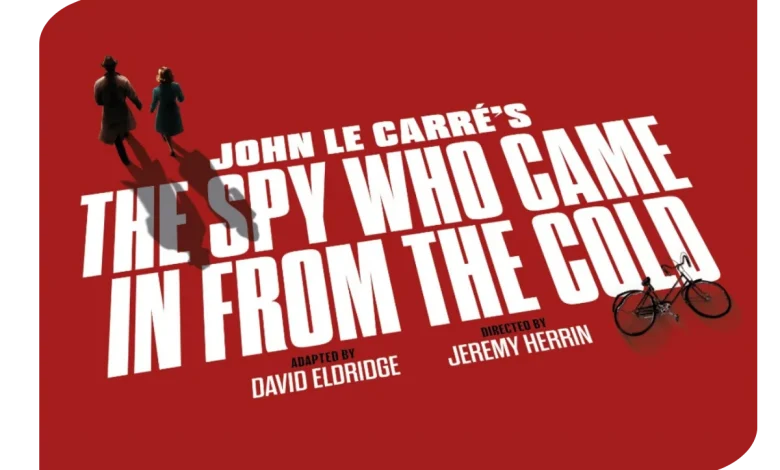 Full Cast Announced For the UK Tour of The Spy Who Came In From The Cold, arriving at Theatre Royal Glasgow | Tue 26 - Sat 30 May