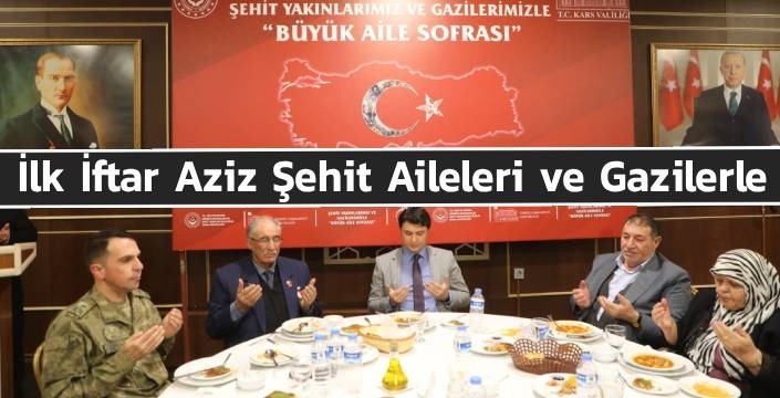 İlk İftar Aziz Şehit Aileleri ve Gazilerle