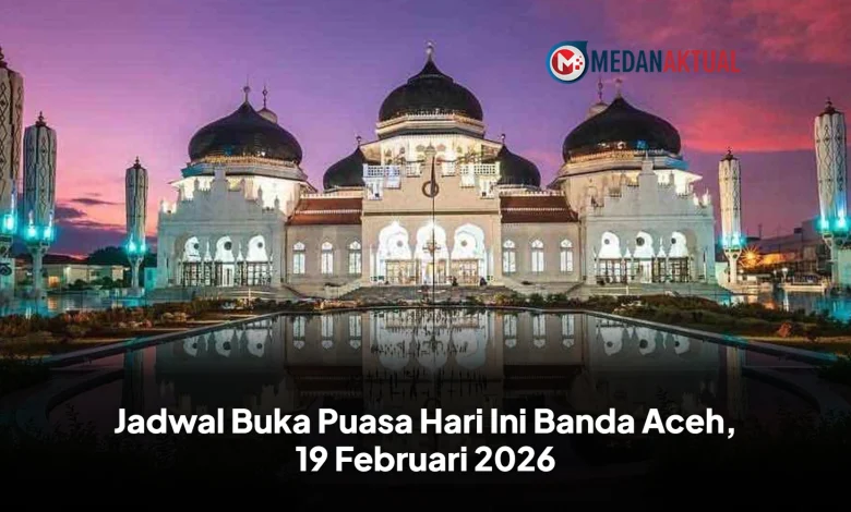 Jadwal Buka Puasa Hari Ini Banda Aceh, 19 Februari 2026