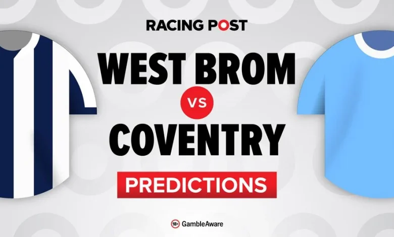 West Brom vs Coventry predictions, team news, betting tips, odds and Bet Builder