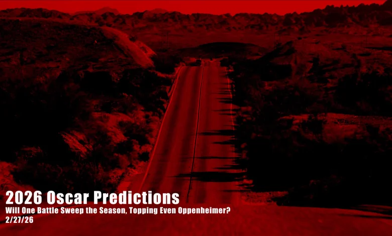 2026 Oscars Predictions: Will One Battle Sweep the Season, Topping Even Oppenheimer?