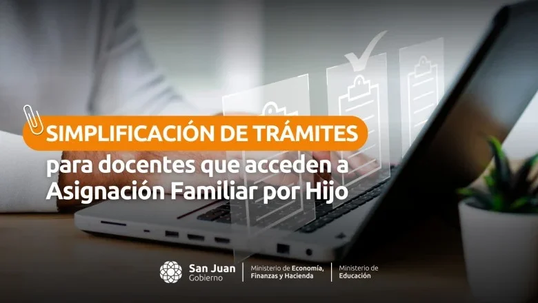Asignación Familiar por Hijo: simplifican trámites para docentes de San Juan