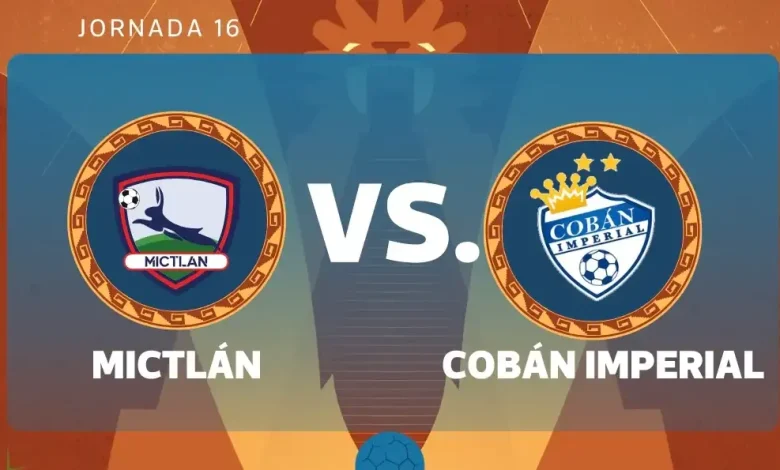 EN VIVO | Mictlán vs. Cobán Imperial por la jornada 16 del Torneo Clausura 2026