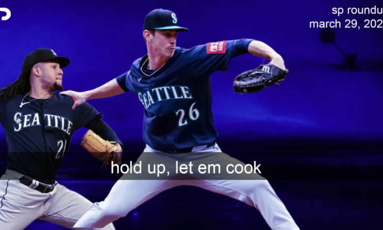 Fantasy Baseball SP Roundup 3/29: Hold Up, Let Em Cook