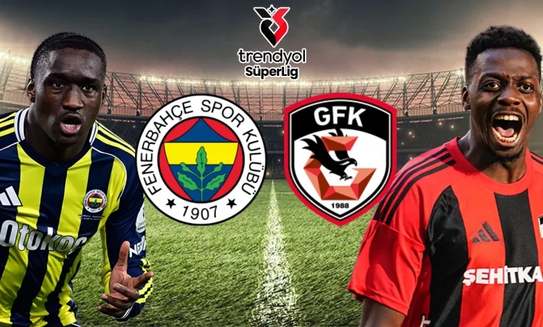 Fenerbahçe-Gaziantep FK maçının ilk 11’leri belli oldu