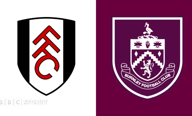 Fulham vs Burnley: Premier League preview, team news, stats & head-to-head