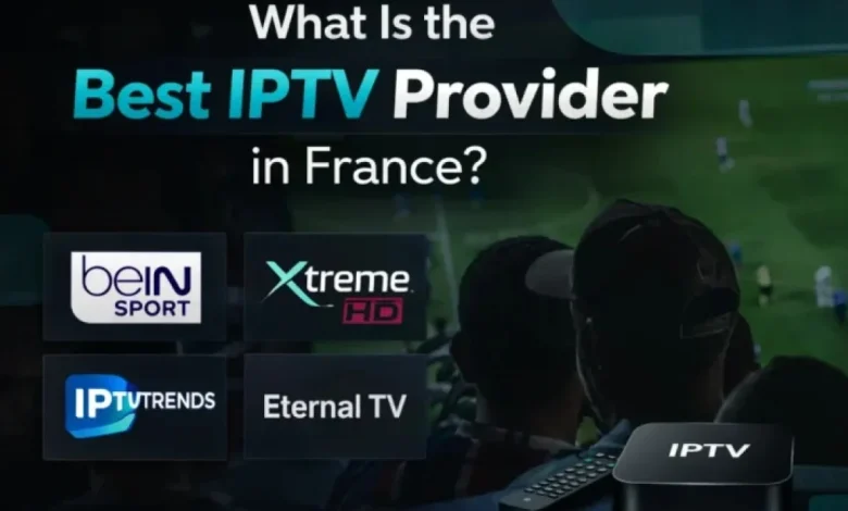 Iptv: Best IPTV Provider in France 2026 — Top French IPTV Service