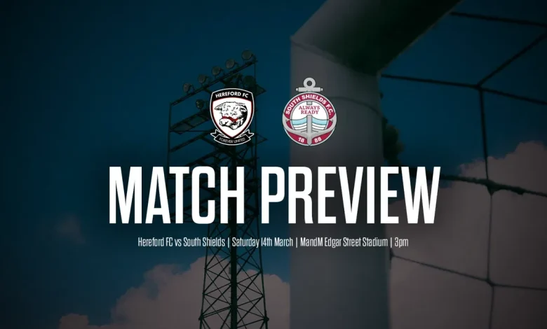 PREVIEW | Hereford FC vs South Shields