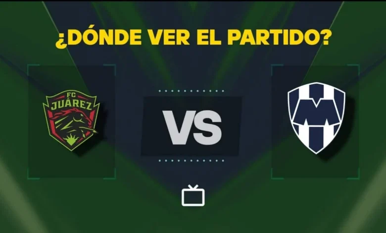 Qué canal pasa Juárez vs Monterrey hoy: dónde ver GRATIS y EN VIVO el partido de la Liga MX