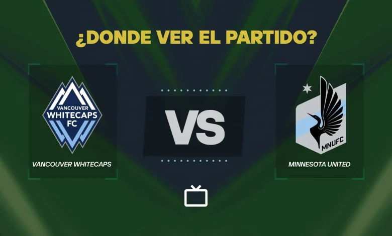 Qué canal pasa Vancouver Whitecaps vs Minnesota United hoy: dónde ver el partido gratis y en vivo de la MLS