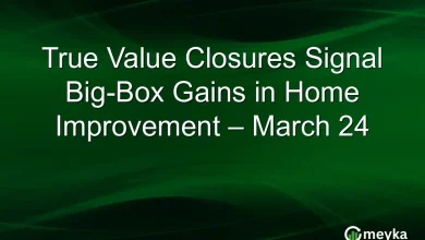 True Value Closures Signal Big-Box Gains in Home Improvement – March 24