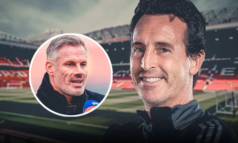 Unai Emery: Man Utd should have Aston Villa boss top of their list for head coach job, says Jamie Carragher