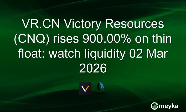 VR.CN Victory Resources (CNQ) rises 900.00% on thin float: watch liquidity 02 Mar 2026