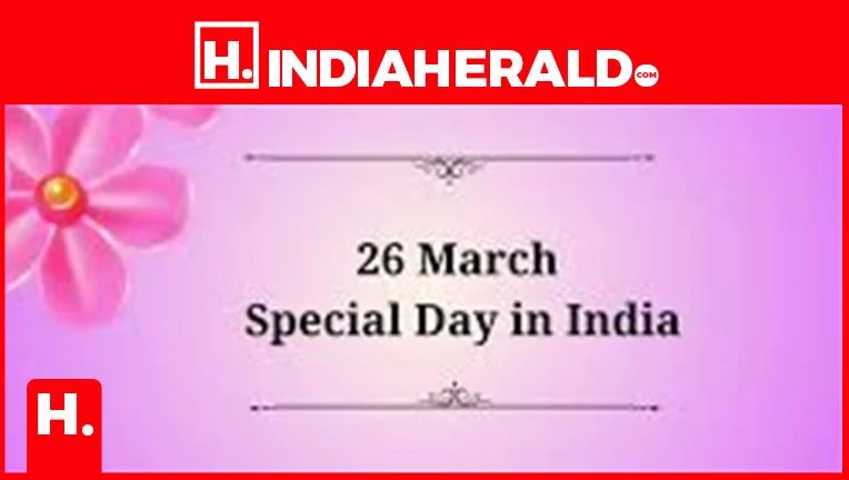 What is special about the 26 March?
