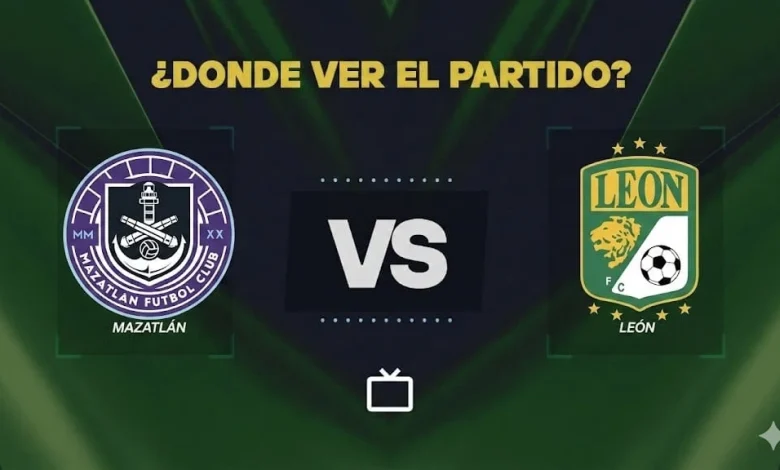 ¿Qué canal pasa Mazatlán vs León hoy: dónde ver Gratis y EN VIVO la Liga MX?