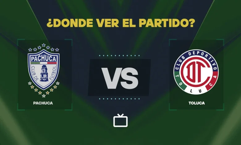¿Qué canal pasa Pachuca vs Toluca hoy: dónde ver y EN VIVO la Liga MX?