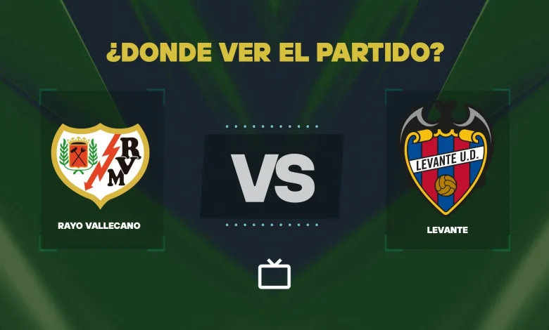 ¿Qué canal pasa Rayo vs Levante UD hoy: dónde ver y EN VIVO la LaLiga?